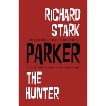 Parker, Volume 1: The Hunter, Richard Stark (Author) Parker, Volume 1: The Hunter, Richard Stark (Author)