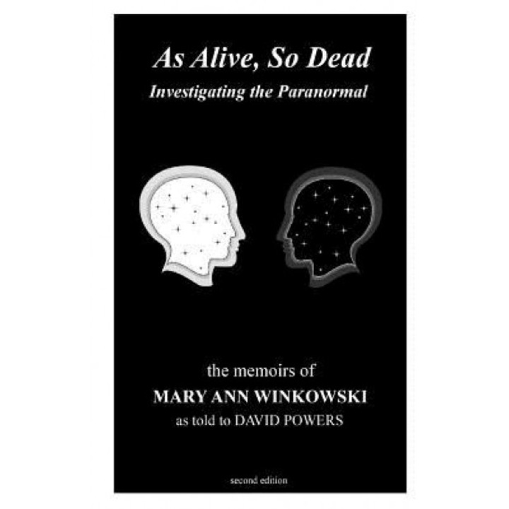As Alive, So Dead: Investigating the Paranormal - Mary Ann Winkowski (Author)