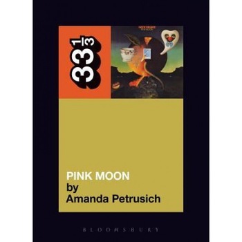 Pink Moon, Amanda Petrusich Pink Moon, Amanda Petrusich