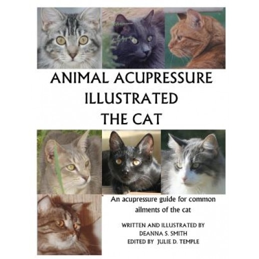 Animal Acupressure Illustrated the Cat, Deanna S. Smith (Author)
