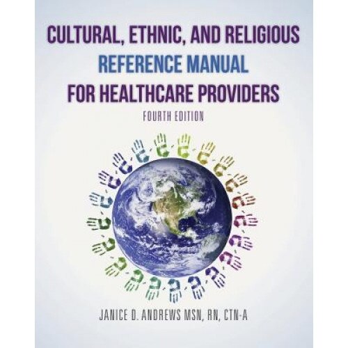 Cultural, Ethnic, and Religious Reference Manual for Healthcare Providers - Janice D. Andrews Msn Rn Ctn-A (Author)