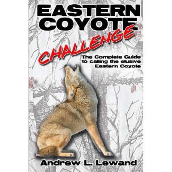 Eastern Coyote Challenge, Andrew L. Lewand (Author)
