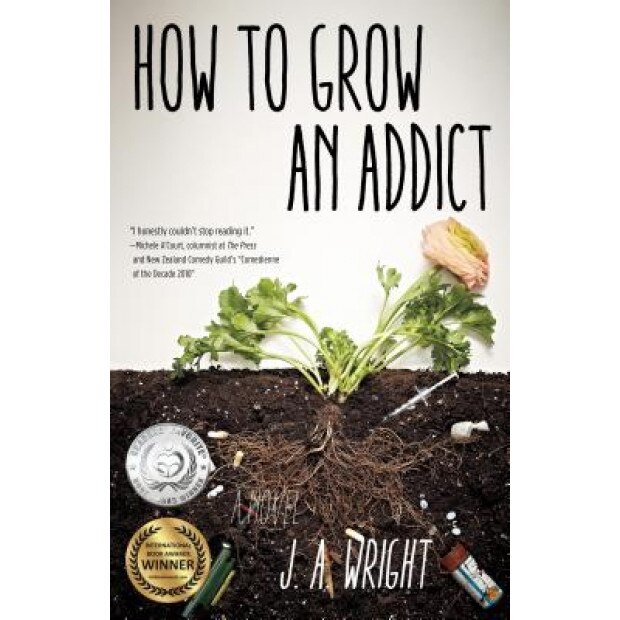 How to Grow an Addict, J. a. Wright (Author)
