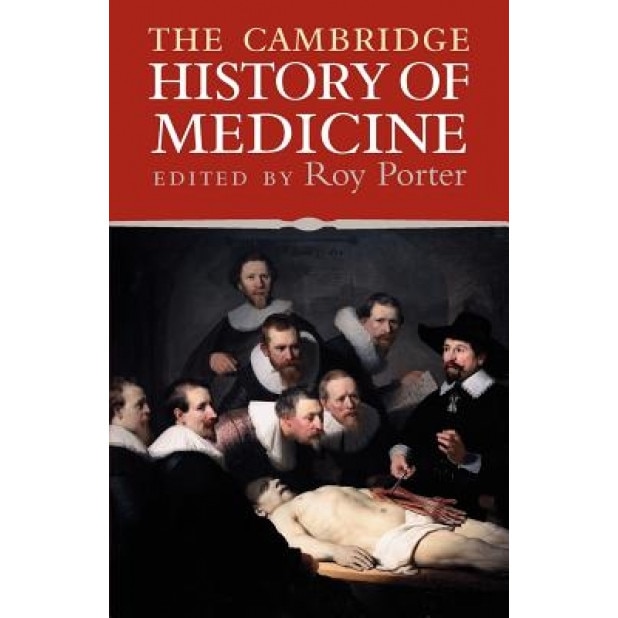 The Cambridge History of Medicine - Roy Porter (Editor)