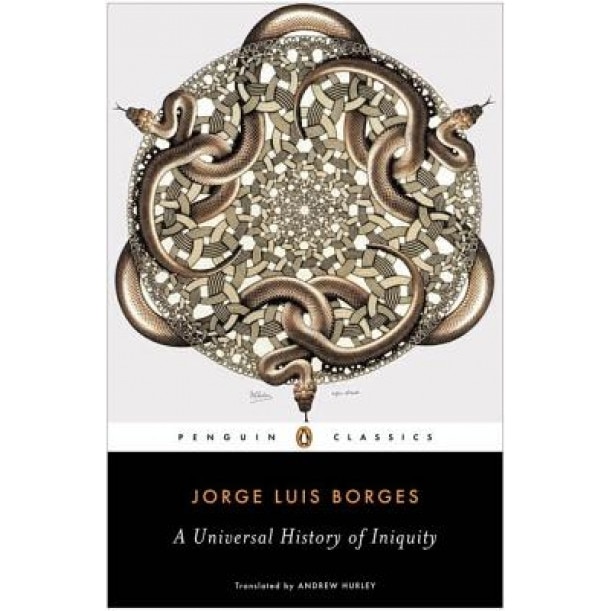 Universal History of Iniquity, Jorge Luis Borges (Author)