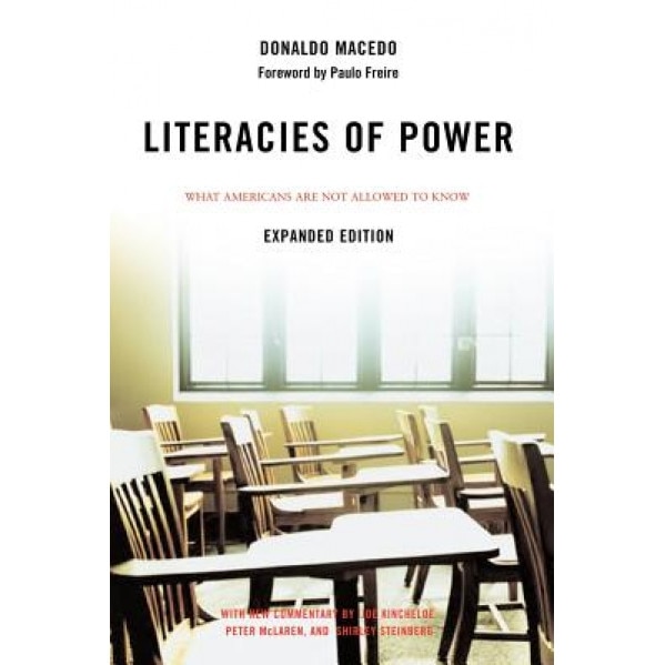 Literacies of Power: What Americans Are Not Allowed to Know, Donaldo Macedo (Author)