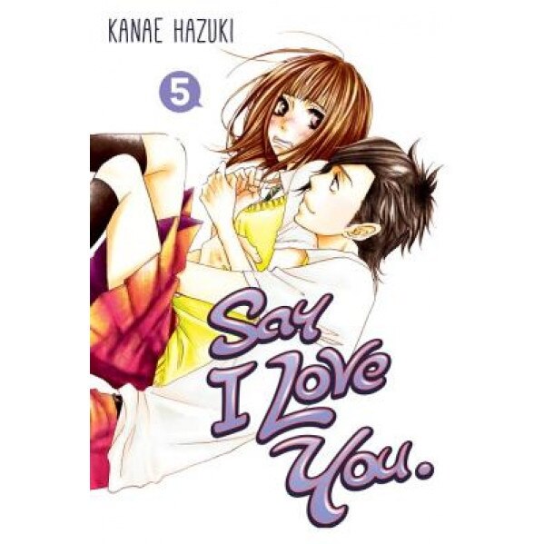 Say I Love You, Volume 5, Kanae Hazuki (Author)