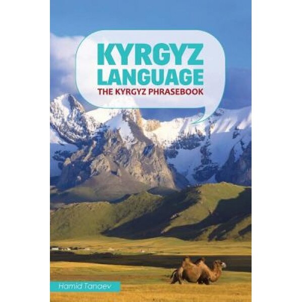 Kyrgyz Language: The Kyrgyz Phrasebook, Hamid Tanaev (Author)
