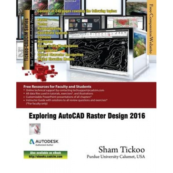 Exploring AutoCAD Raster Design 2016, Prof Sham Tickoo Purdue Univ (Author)