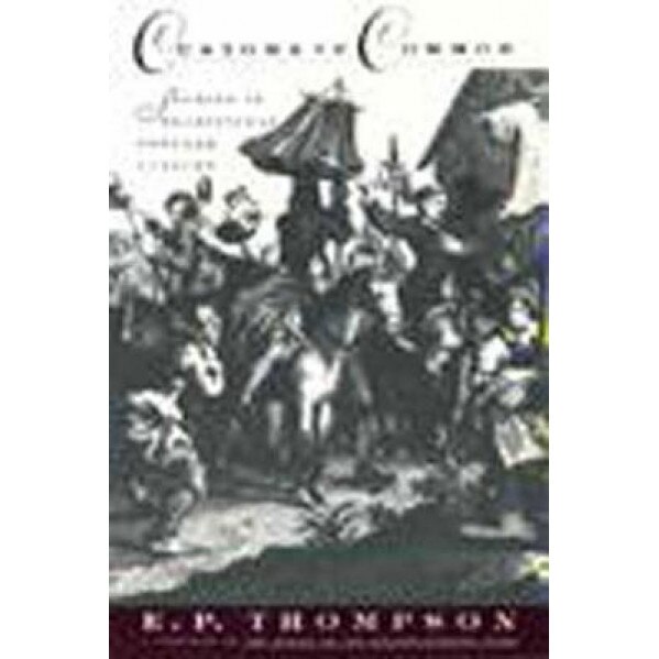 Customs in Common, E. P. Thompson (Author)