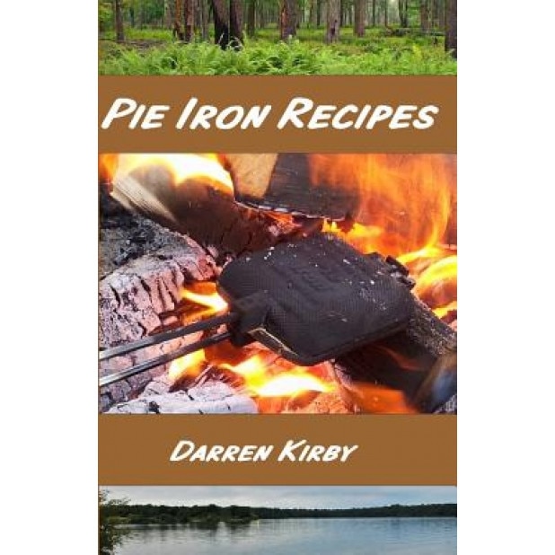 Pie Iron Recipes, Darren Kirby (Author)