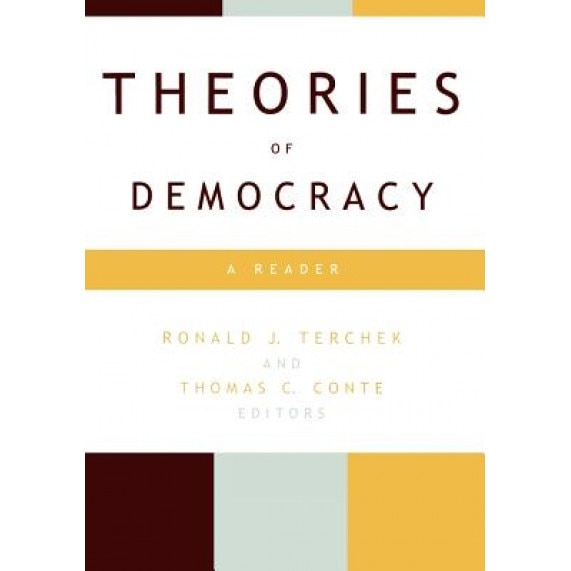Theories of Democracy: A Reader, Ronald Terchek (Editor)