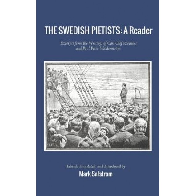 The Swedish Pietists: A Reader, Mark Safstrom (Editor)