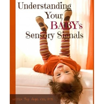 Understanding Your Baby's Sensory Signals, Angie Voss Otr (Author) Understanding Your Baby's Sensory Signals, Angie Voss Otr (Author)
