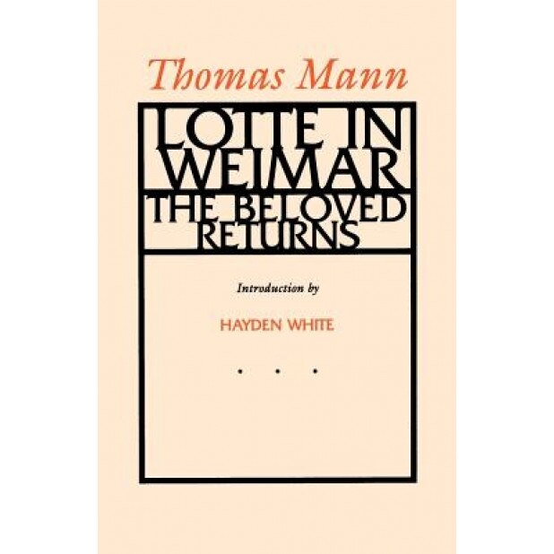 Lotte in Weimar: The Beloved Returns, Thomas Mann (Author)