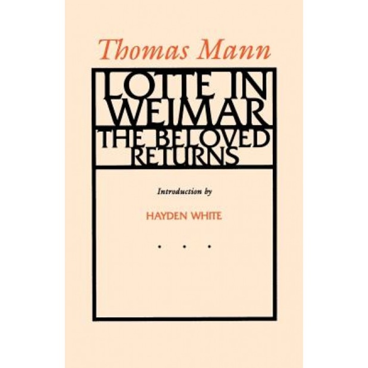 Lotte in Weimar: The Beloved Returns, Thomas Mann (Author)