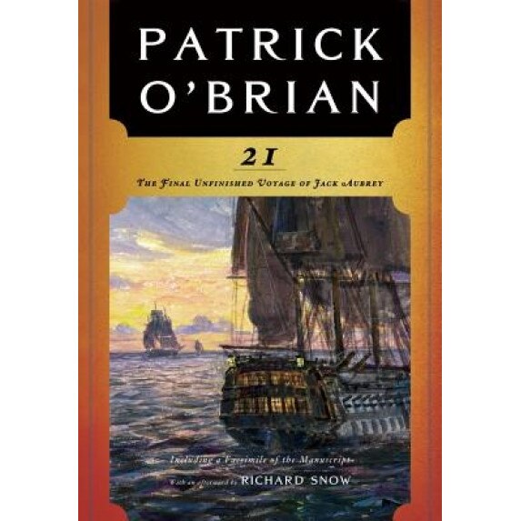 21: The Final Unfinished Voyage of Jack Aubrey, Patrick O'Brian (Author)