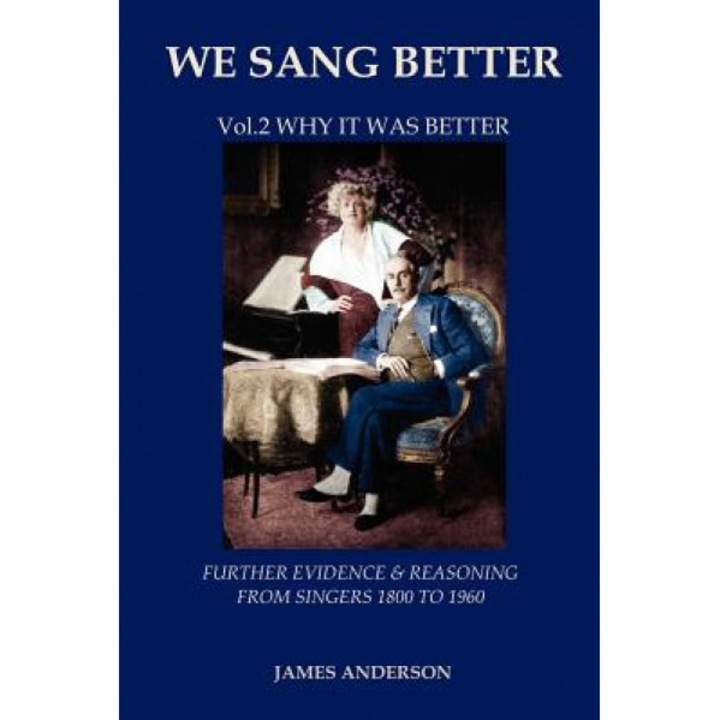 Vol.2 Why It Was Better (Second Vol.of 'we Sang Better'), James Anderson (Author)