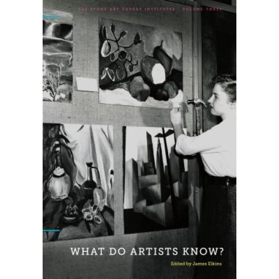 What Do Artists Know?, James Elkins (Editor)