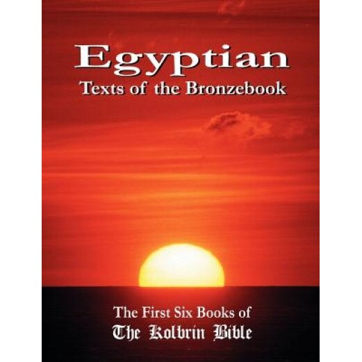 Egyptian Texts of the Bronzebook: The First Six Books of the Kolbrin Bible, Janice Manning (Editor)