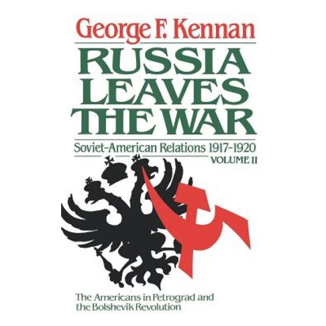 The Decision to Intervene: Soviet-American Relations 1917-1920 Volume II, George Frost Kennan (Author)