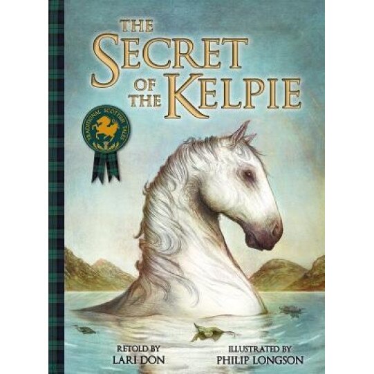 The Secret of the Kelpie, Lari Don (Author)
