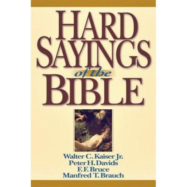 Hard Sayings of the Bible, Walter C., Jr. Kaiser (Author)