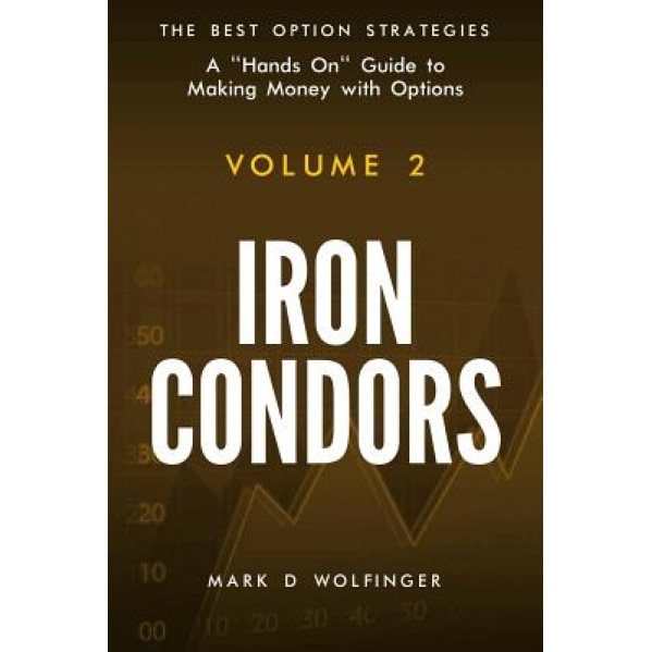 Iron Condors - Mark D. Wolfinger (Author)