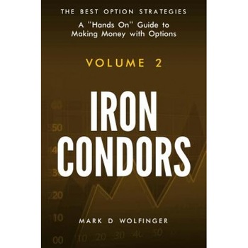 Iron Condors - Mark D. Wolfinger (Author) Iron Condors - Mark D. Wolfinger (Author)