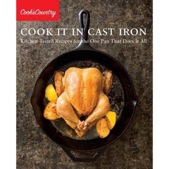 Cook It in Cast Iron: Kitchen-Tested Recipes for the One Pan That Does It All, Cook's Country (Editor) Cook It in Cast Iron: Kitchen-Tested Recipes for the One Pan That Does It All, Cook's Country (Editor)