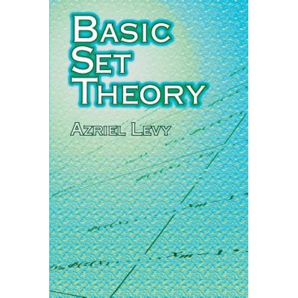 Basic Set Theory, Azriel Levy (Author)