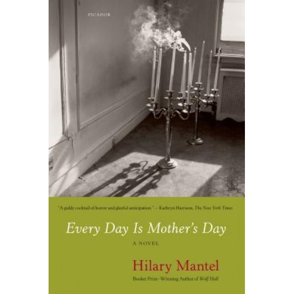 Every Day Is Mother's Day, Hilary Mantel