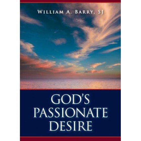 God's Passionate Desire, William A. Barry