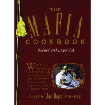 The Mafia Cookbook: Revised and Expanded, Joseph Iannuzzi (Author) The Mafia Cookbook: Revised and Expanded, Joseph Iannuzzi (Author)