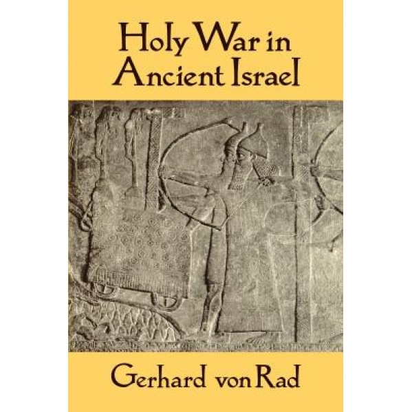 Holy War in Ancient Israel, Gerhard Von Rad (Author)