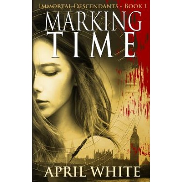 Marking Time: The Immortal Descendants: Book 1, April White (Author)