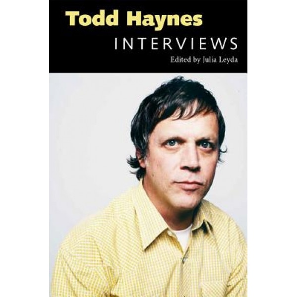 Todd Haynes: Interviews, Julia Leyda (Editor)