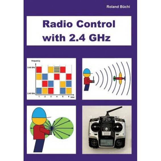 Radio Control with 2.4 Ghz, Roland Buchi (Author)