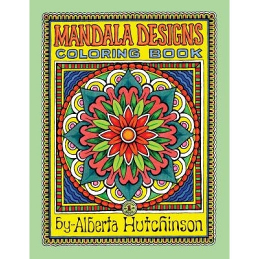 Mandala Designs Coloring Book No. 1: 35 New Mandala Designs, Alberta L. Hutchinson (Author)