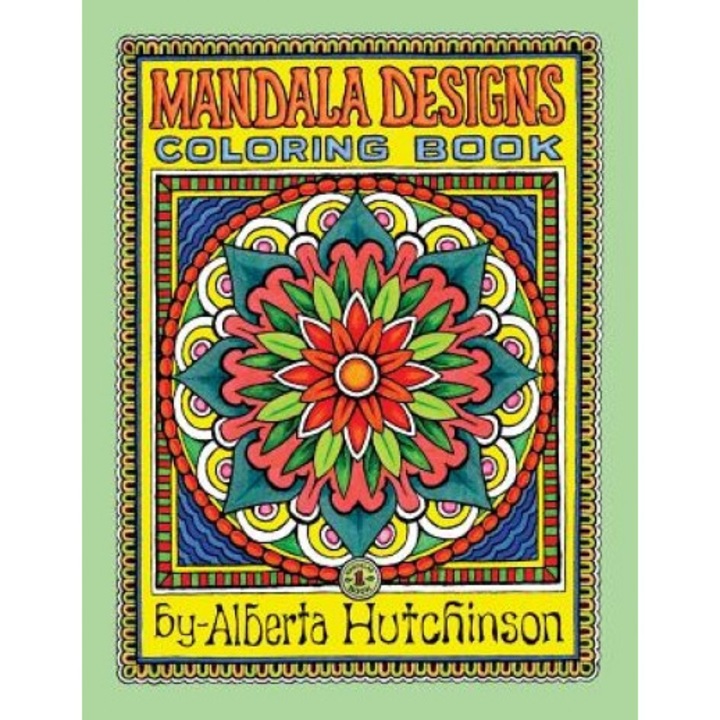 Mandala Designs Coloring Book No. 1: 35 New Mandala Designs, Alberta L. Hutchinson (Author)