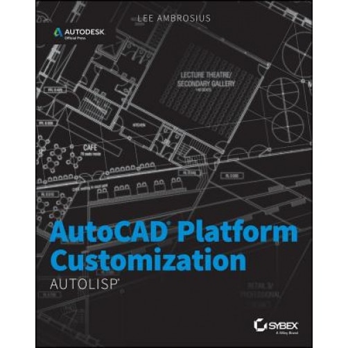 AutoCAD Platform Customization: AutoLISP - Lee Ambrosius (Author)