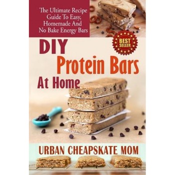 DIY Protein Bars at Home: The Ultimate Guide to Easy, Homemade, and No Bake Energy Bars, Urban Cheapskate Mom (Author) DIY Protein Bars at Home: The Ultimate Guide to Easy, Homemade, and No Bake Energy Bars, Urban Cheapskate Mom (Author)