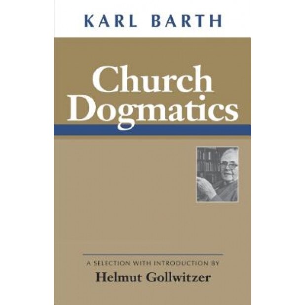 Church Dogmatics, Karl Barth (Author)