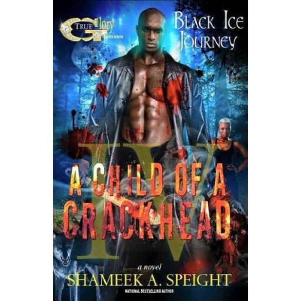 A Child of a Crackhead IV, Shameek Speight (Author)