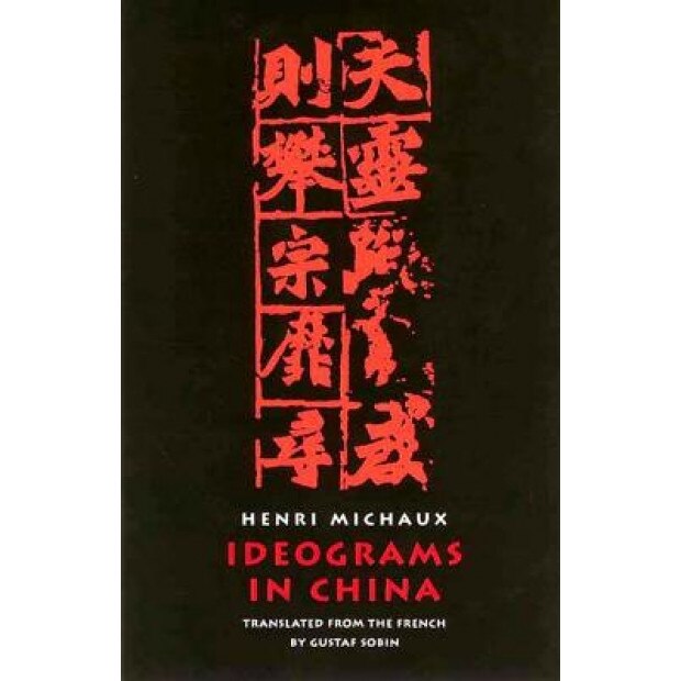 Ideograms in China, Henri Michaux (Author)