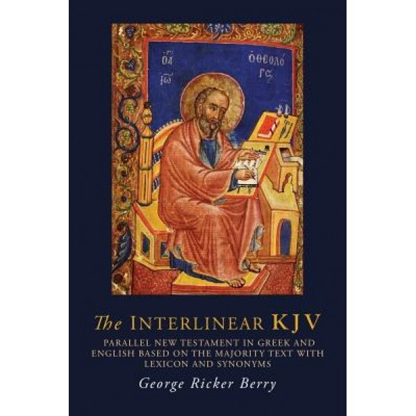The Interlinear KJV: Parallel New Testament in Greek and English Based on the Majority Text with Lexicon and Synonyms, George R. Berry (Author)