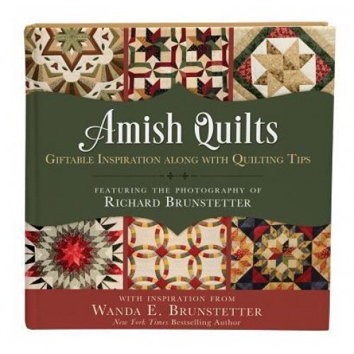 Amish Quilts: Giftable Inspiration Along with Quilting Tips, Wanda E. Brunstetter (Author)
