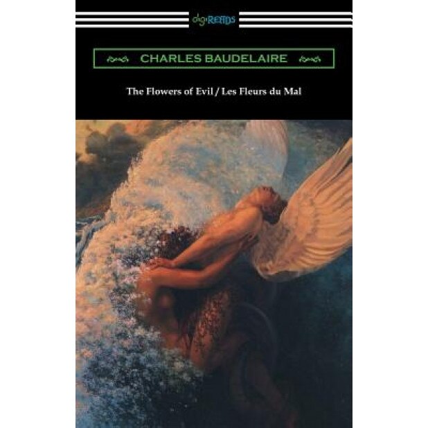 The Flowers of Evil / Les Fleurs Du Mal (Translated by William Aggeler with an Introduction by Frank Pearce Sturm), Charles P. Baudelaire (Author)