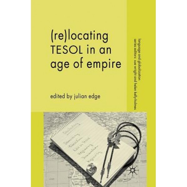 (Re-)Locating Tesol in an Age of Empire, Julian Edge (Editor)