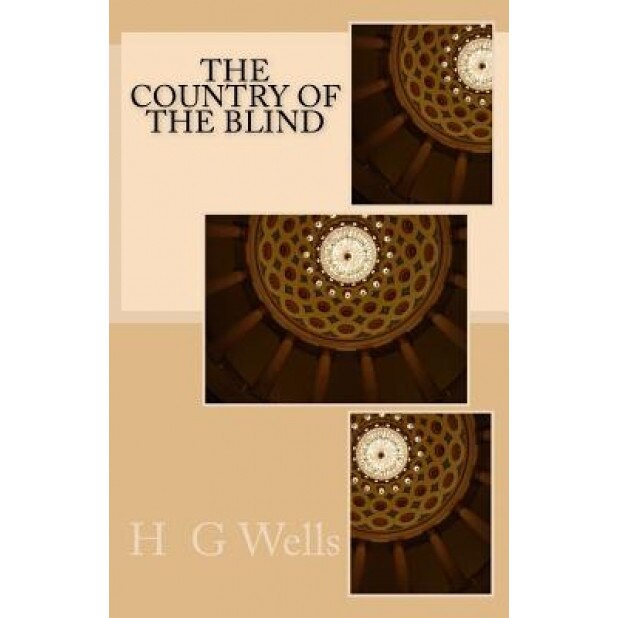 The Country of the Blind, H. G. Wells (Author)